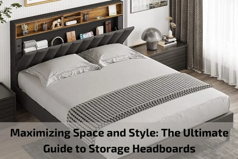 Read more about the article Maximizing Space and Style: The Ultimate Guide to Storage Headboards