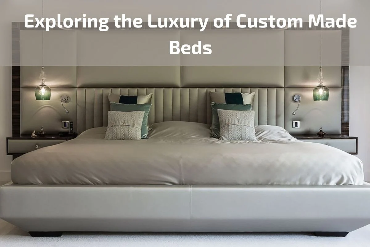 Read more about the article Exploring the Luxury of Custom Made Beds